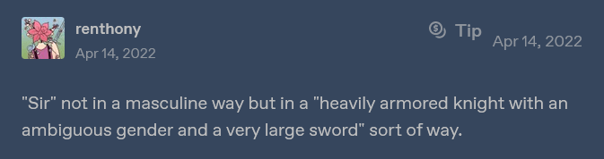 text post that says '“Sir” not in a masculine way but in a “heavily armored knight with an ambiguous gender and a very large sword” sort of way.'