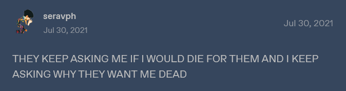 text post that says 'THEY KEEP ASKING ME IF I WOULD DIE FOR THEM AND I KEEP ASKING WHY THEY WANT ME DEAD'